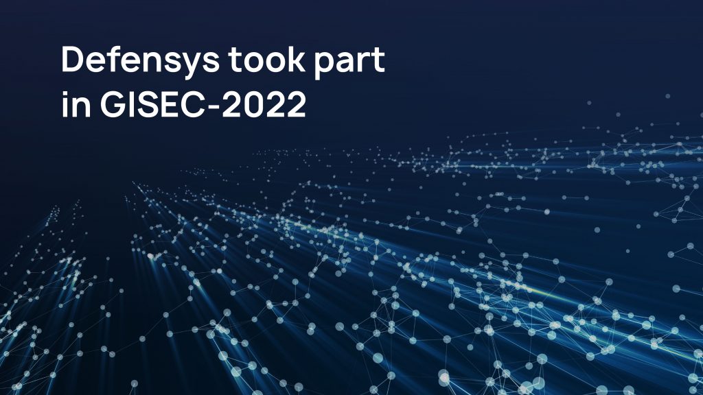 Defensys took part in GISEC-2022