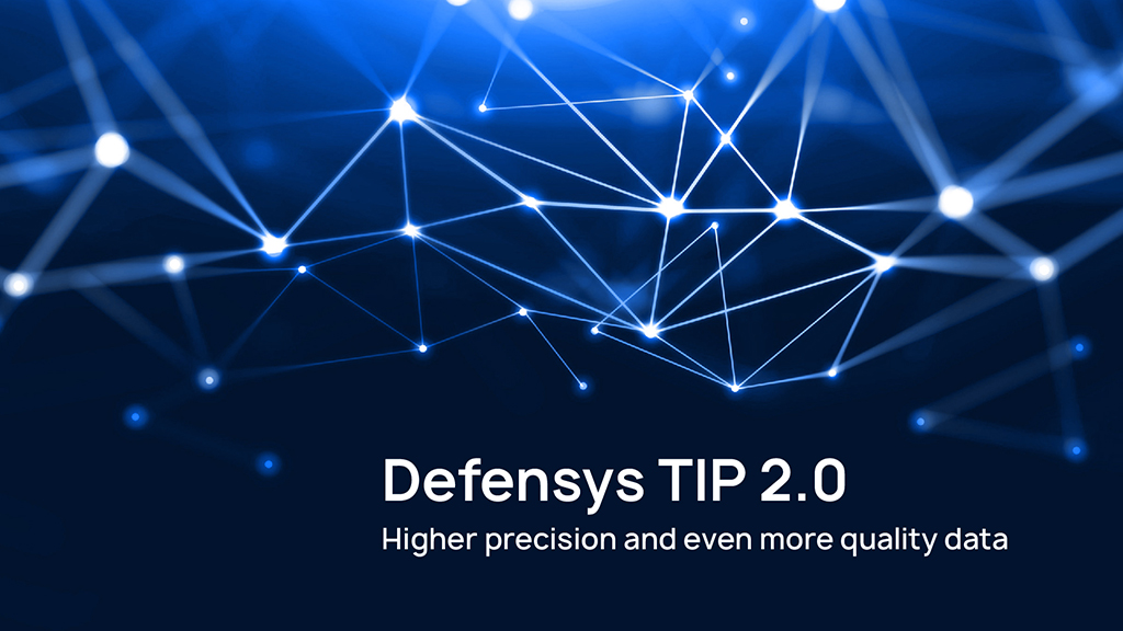 Defensys TIP 2.0: Higher precision and even more quality data