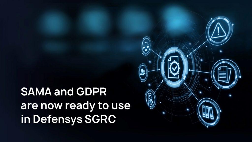 SAMA and GDPR are now ready to use in Defensys SGRC