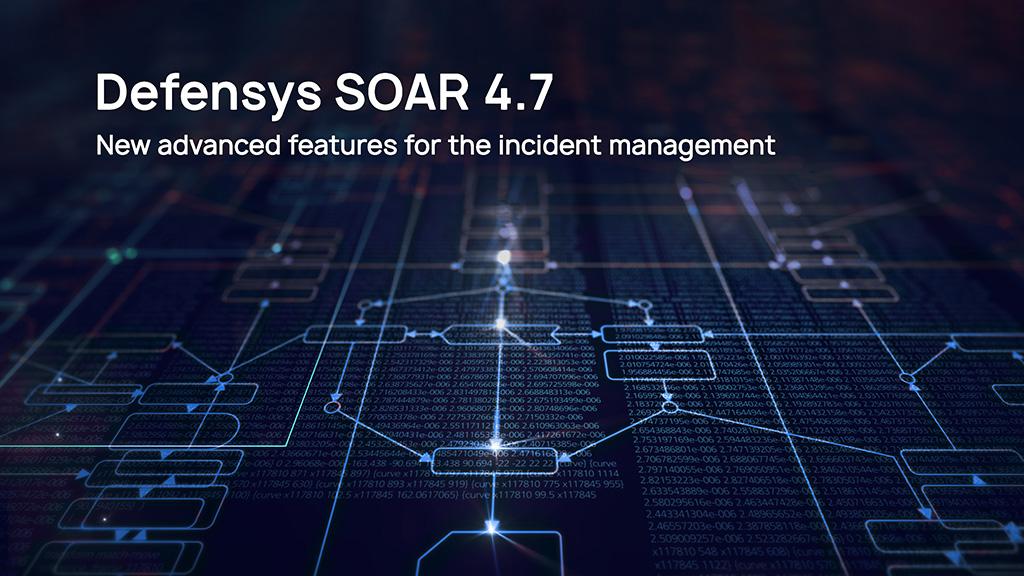 Defensys SOAR 4.7: New advanced features for the incident management